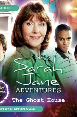 Cover of The Sarah Jane Adventures The Ghost House