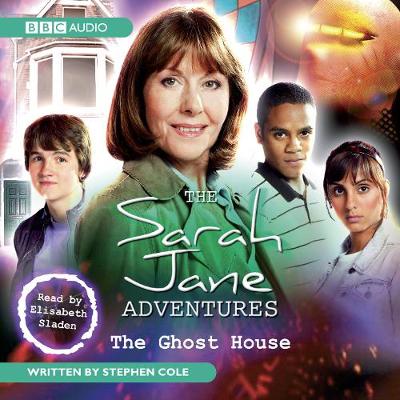 Book cover for The Sarah Jane Adventures The Ghost House