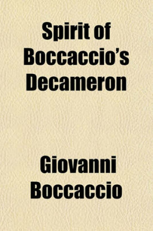 Cover of Spirit of Boccaccio's Decameron; Comprising Three Days Entertainment, Tr., and Versified, from the Italian