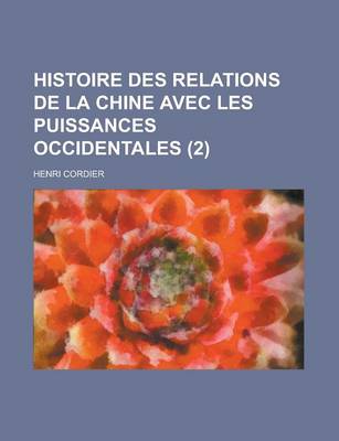 Book cover for Histoire Des Relations de La Chine Avec Les Puissances Occidentales (2)