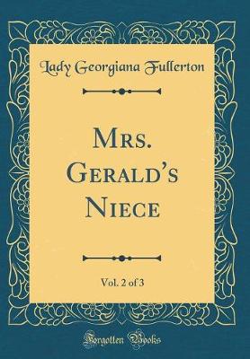 Book cover for Mrs. Gerald's Niece, Vol. 2 of 3 (Classic Reprint)