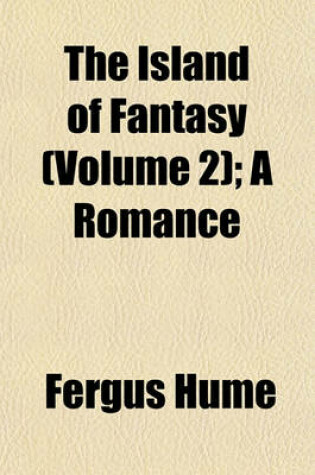 Cover of The Island of Fantasy (Volume 2); A Romance