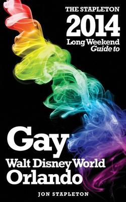 Cover of The Stapleton 2014 Guide to Gay Walt Disney World - Orlando