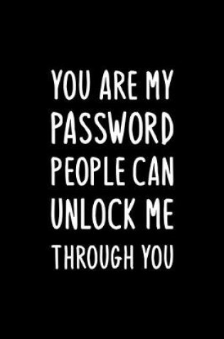 Cover of You are my password People can unlock me through you