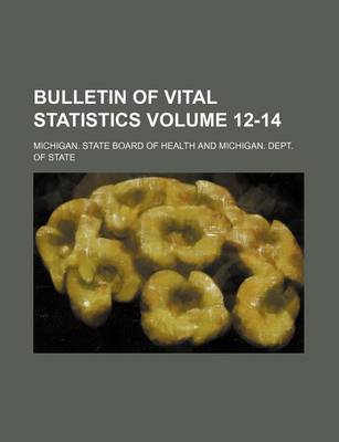 Book cover for Bulletin of Vital Statistics Volume 12-14