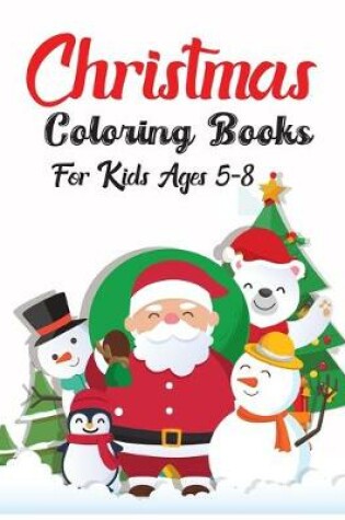 Cover of Christmas Coloring Books for kids ages 5-8