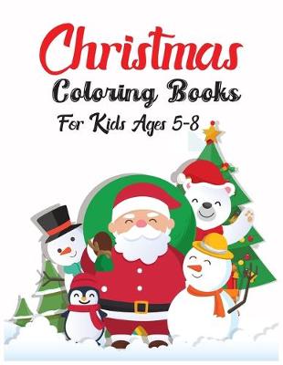 Book cover for Christmas Coloring Books for kids ages 5-8