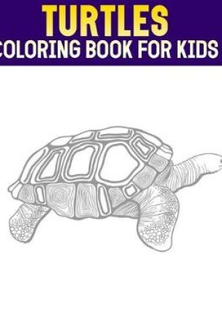 Cover of Turtles Coloring Book For kids