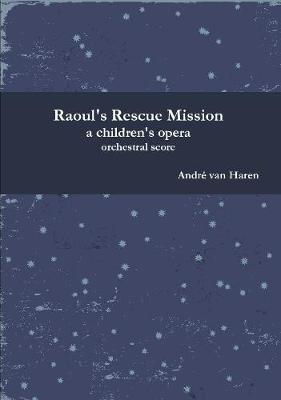 Book cover for Raoul's Rescue Mission - Orchestral Score and parts