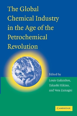 Book cover for The Global Chemical Industry in the Age of the Petrochemical Revolution