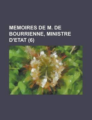 Book cover for Memoires de M. de Bourrienne, Ministre D'Etat (6 )