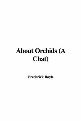 Cover of About Orchids (a Chat)