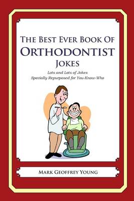 Book cover for The Best Ever Book of Orthodontist Jokes