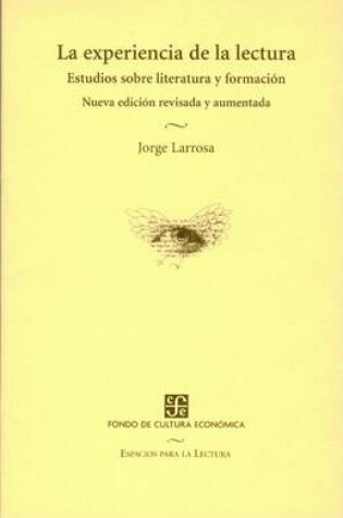 Cover of La Experiencia de La Lectura. Estudios Sobre Literatura y Formacion