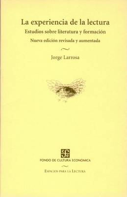 Book cover for La Experiencia de La Lectura. Estudios Sobre Literatura y Formacion