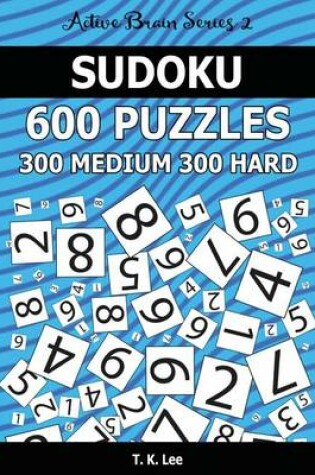 Cover of Sudoku 600 Puzzles. 300 Medium and 300 Hard