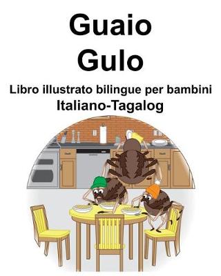 Book cover for Italiano-Tagalog Guaio/Gulo Libro illustrato bilingue per bambini