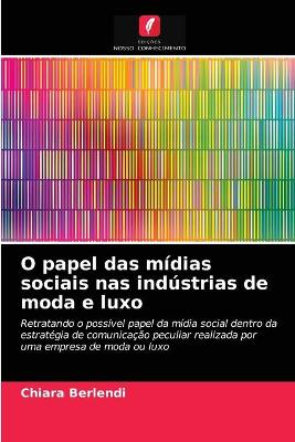 Book cover for O papel das mídias sociais nas indústrias de moda e luxo