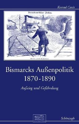 Cover of Bismarcks Aussenpolitik 1870 Bis 1890