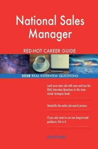 Cover of National Sales Manager RED-HOT Career Guide; 2528 REAL Interview Questions