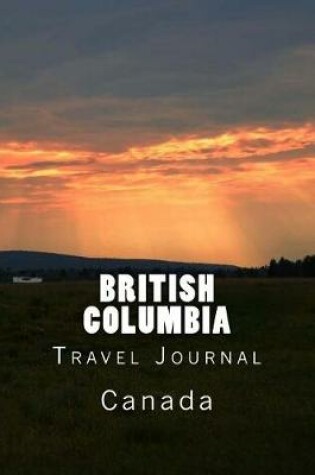 Cover of British Columbia Canada Travel Journal