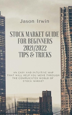 Cover of Stock Market Guide for Beginners 2021/2022 - Tips and Tricks