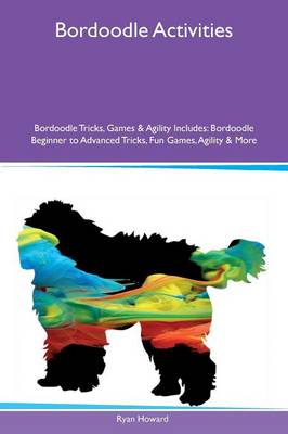 Book cover for Bordoodle Activities Bordoodle Tricks, Games & Agility Includes