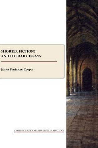 Cover of Shorter Fictions and Literary Essays