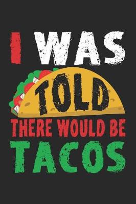 Book cover for I Was Told There Would Be Tacos