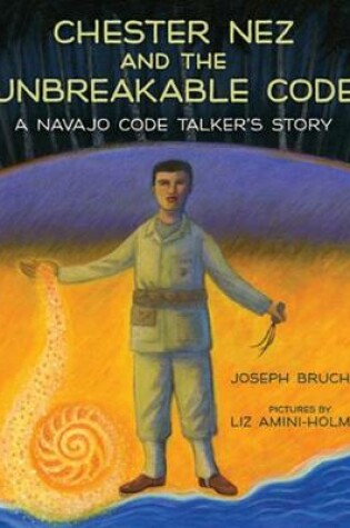 Cover of Chester Nez and the Unbreakable Code