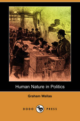 Book cover for Human Nature in Politics (Dodo Press)
