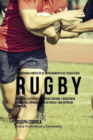 Cover of El Programa Completo de Entrenamiento de Fuerza para Rugby