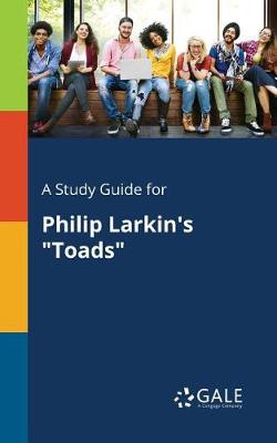 Book cover for A Study Guide for Philip Larkin's Toads