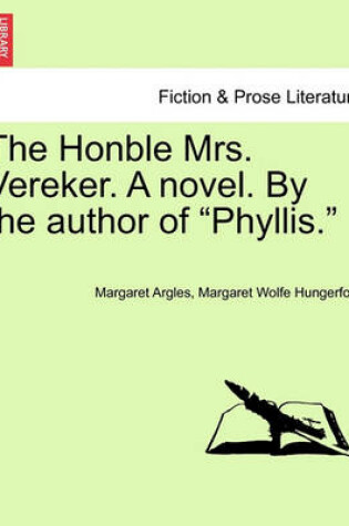 Cover of The Honble Mrs. Vereker. a Novel. by the Author of Phyllis.