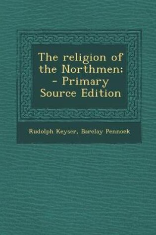 Cover of The Religion of the Northmen; - Primary Source Edition