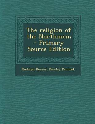 Book cover for The Religion of the Northmen; - Primary Source Edition
