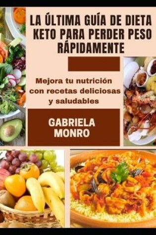 Cover of La Última Guía de Dieta Keto Para Perder Peso Rápidamente