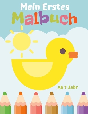 Book cover for Mein Erstes Malbuch Ab 1 Jahr