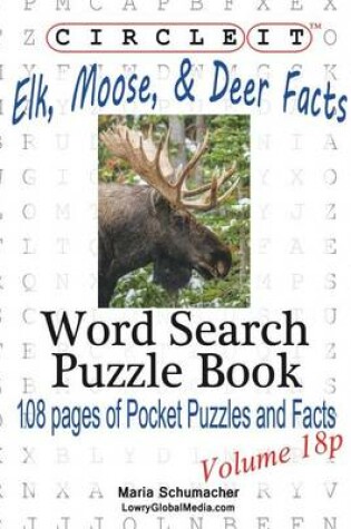 Cover of Circle It, Elk, Moose, and Deer Facts, Pocket Size, Word Search, Puzzle Book