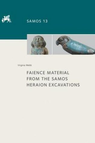 Cover of Faience Material from the Samos Heraion Excavations