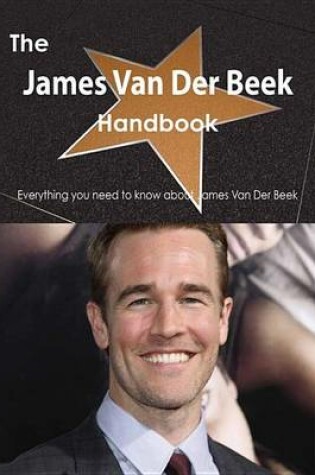 Cover of The James Van Der Beek Handbook - Everything You Need to Know about James Van Der Beek