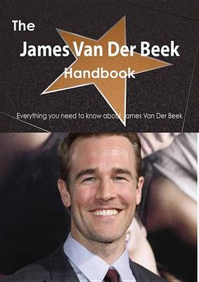 Book cover for The James Van Der Beek Handbook - Everything You Need to Know about James Van Der Beek