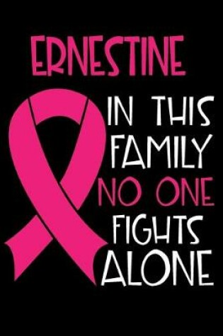Cover of ERNESTINE In This Family No One Fights Alone