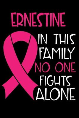 Book cover for ERNESTINE In This Family No One Fights Alone