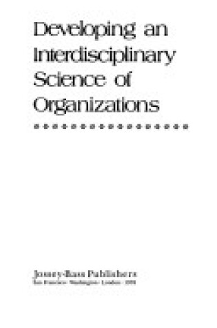 Cover of Developing an Interdisciplinary Science of Organizations