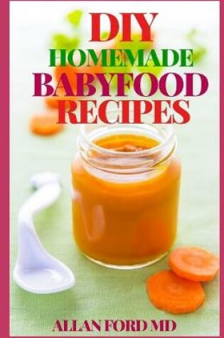 Cover of DIY Homemade Babyfood Recipes