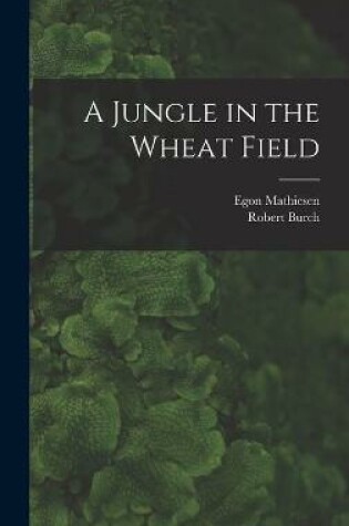 Cover of A Jungle in the Wheat Field