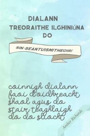 Cover of Dialann Treoraithe Ilghiniúna do Sin-Seantuismitheoirí