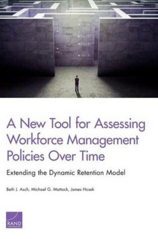 Cover of A New Tool for Assessing Workforce Management Policies Over Time