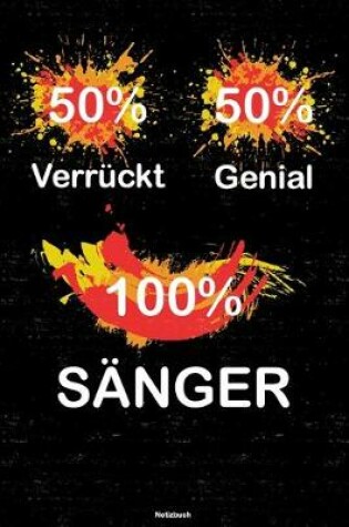 Cover of 50% Verruckt 50% Genial 100% Sanger Notizbuch